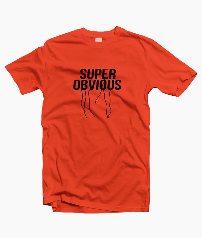 Super Obvious T Shirt For Men Women Size S-M-L-XL-2XL-3XL
